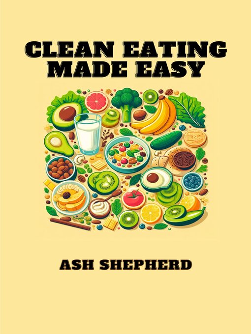 Title details for CLEAN EATING MADE EASY by ASH SHEPHERD - Available